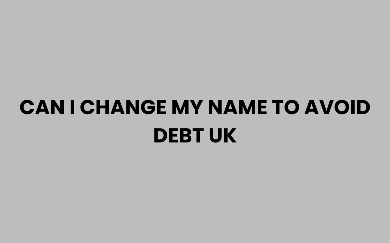 can i change my name to avoid debt uk
