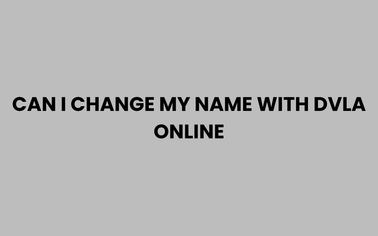 can i change my name with dvla online