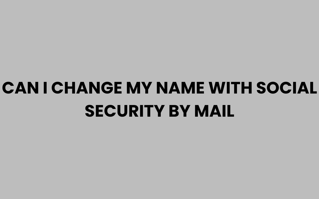 can i change my name with social security by mail