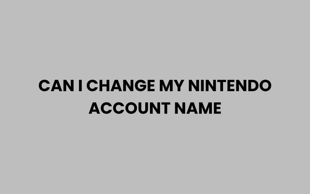 can i change my nintendo account name