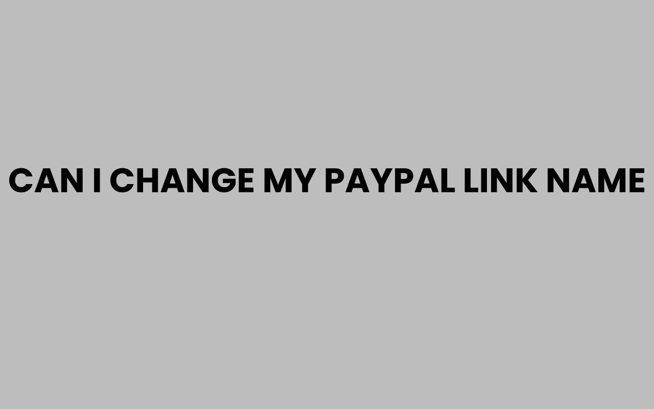 can i change my paypal link name