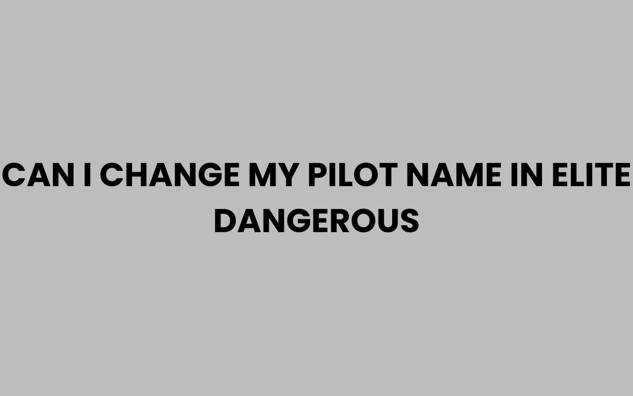 can i change my pilot name in elite dangerous