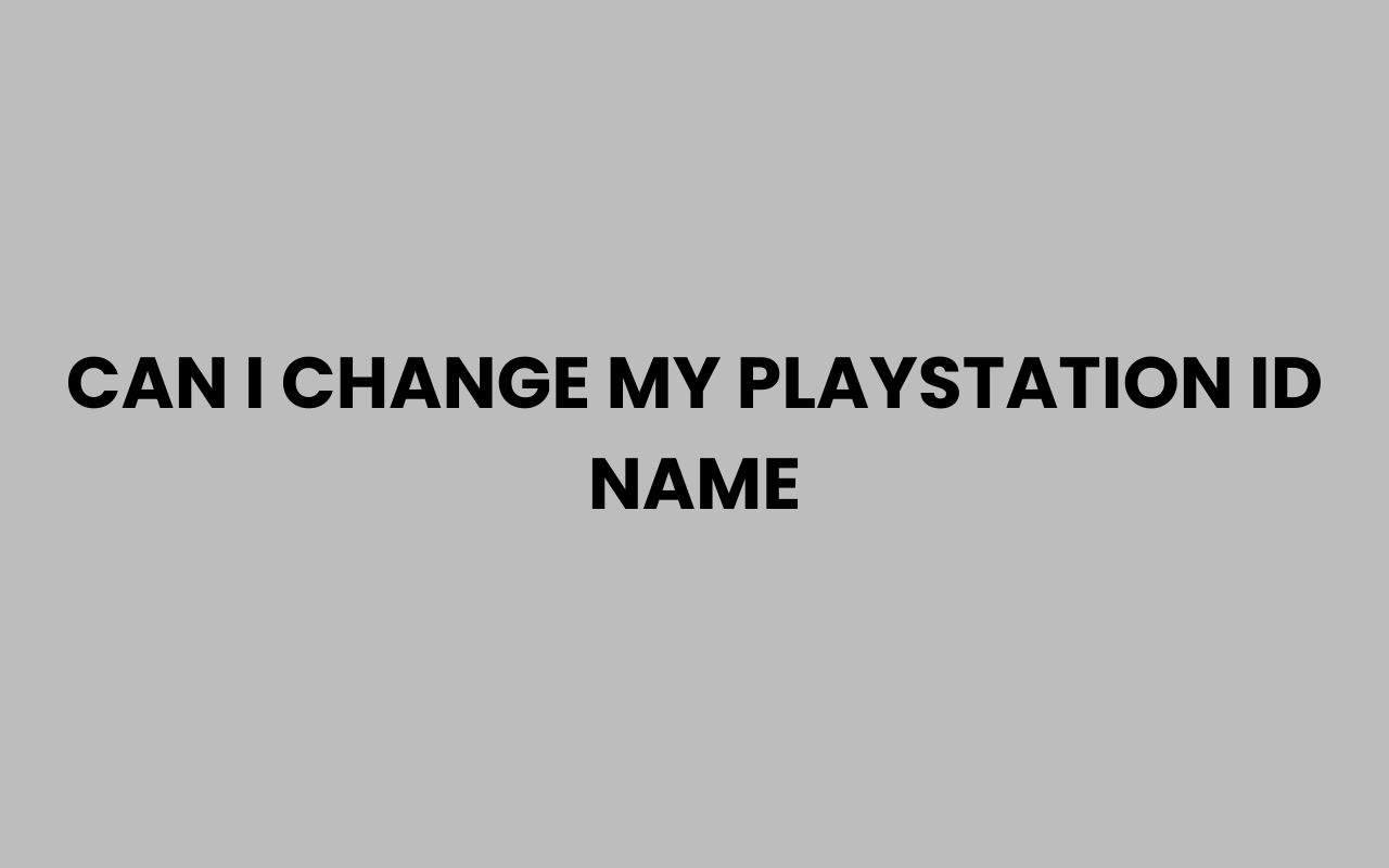 can i change my playstation id name
