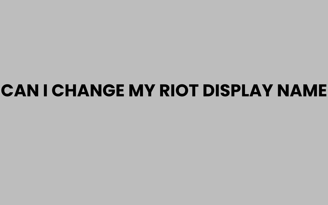 can i change my riot display name