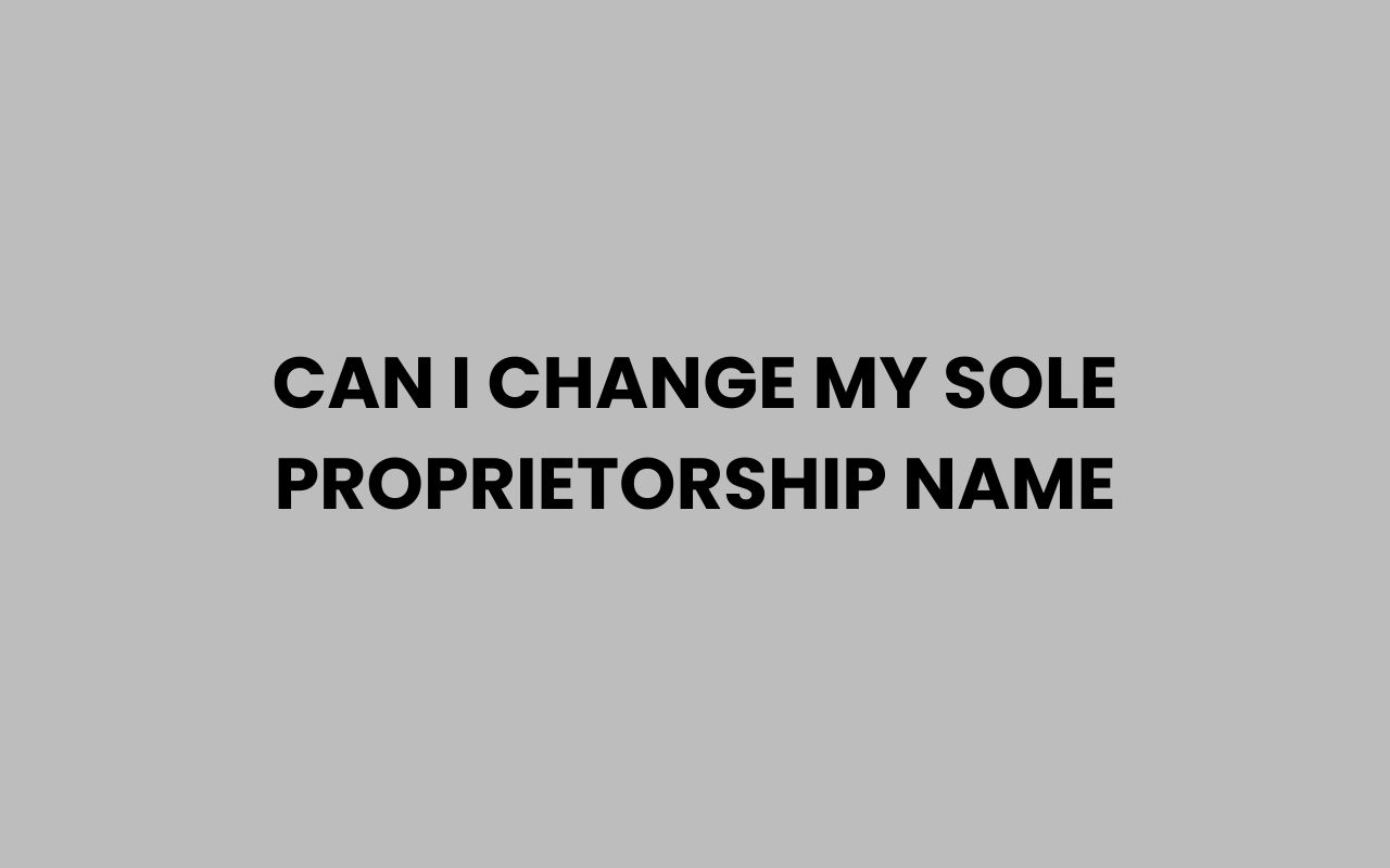 can i change my sole proprietorship name