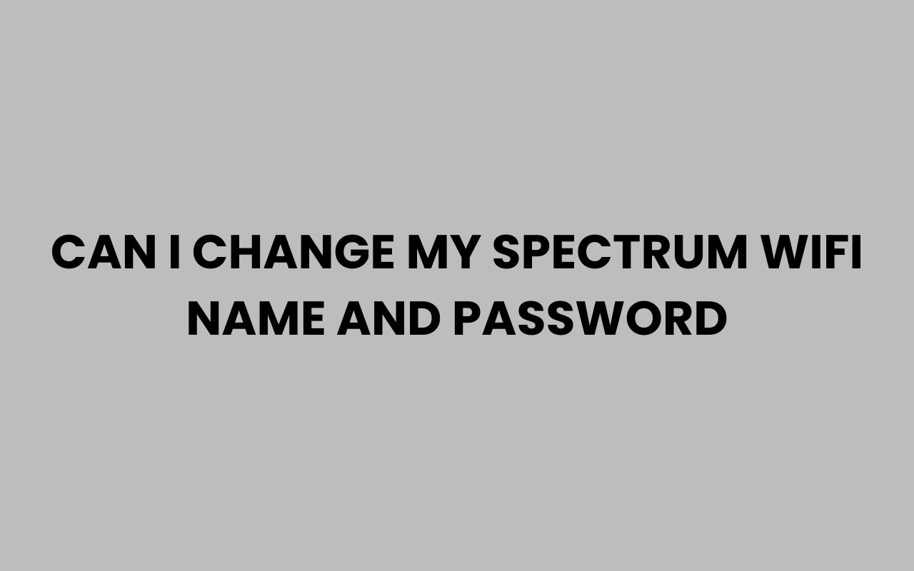 can i change my spectrum wifi name and password