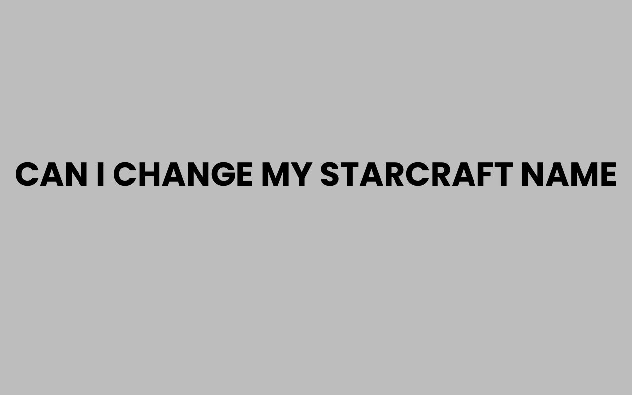 can i change my starcraft name