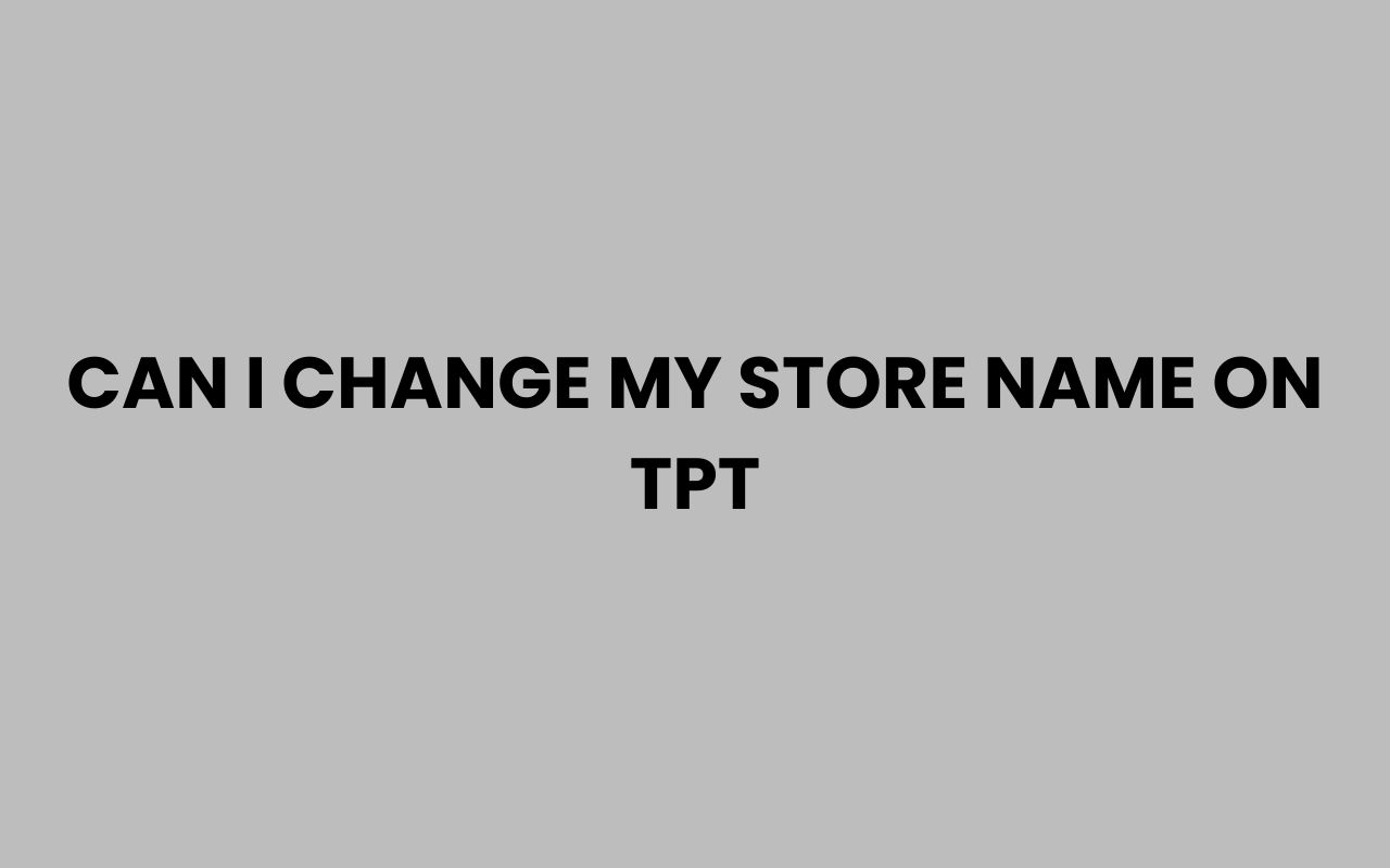 can i change my store name on tpt