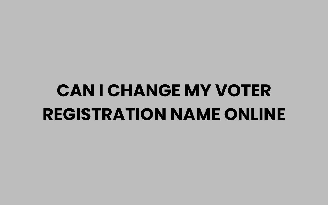 can i change my voter registration name online