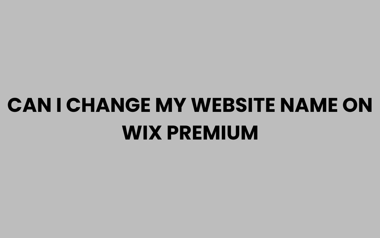 can i change my website name on wix premium
