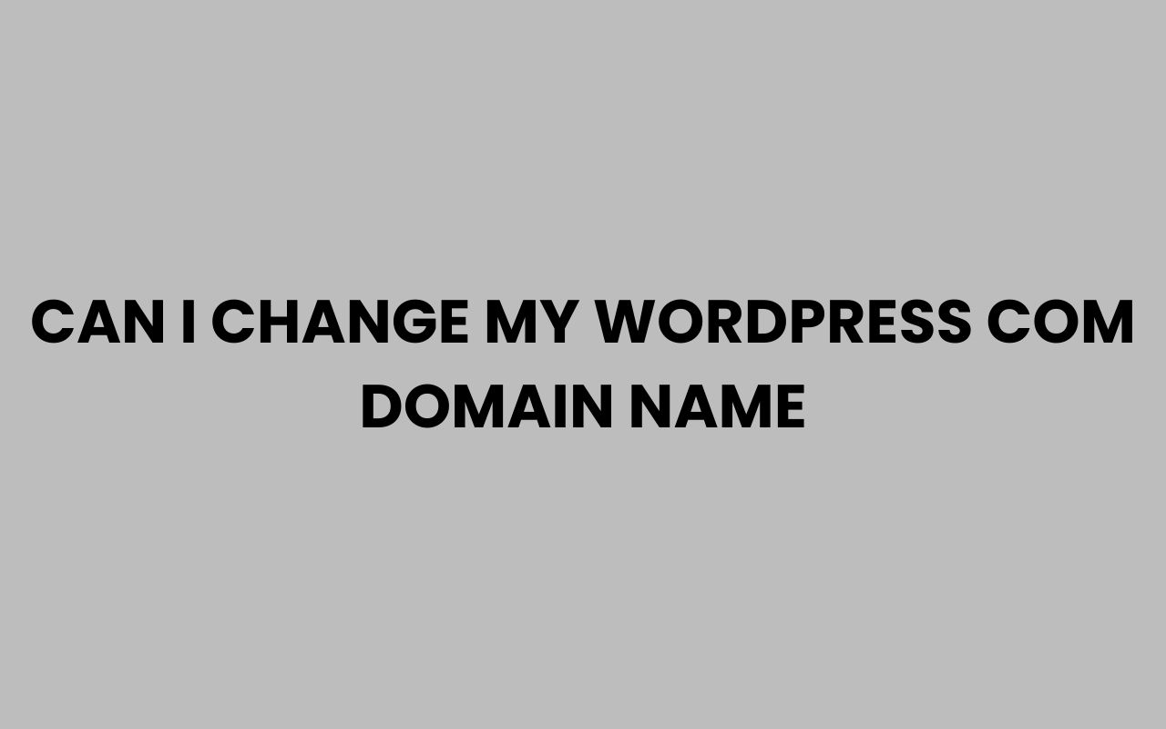 can i change my wordpress com domain name
