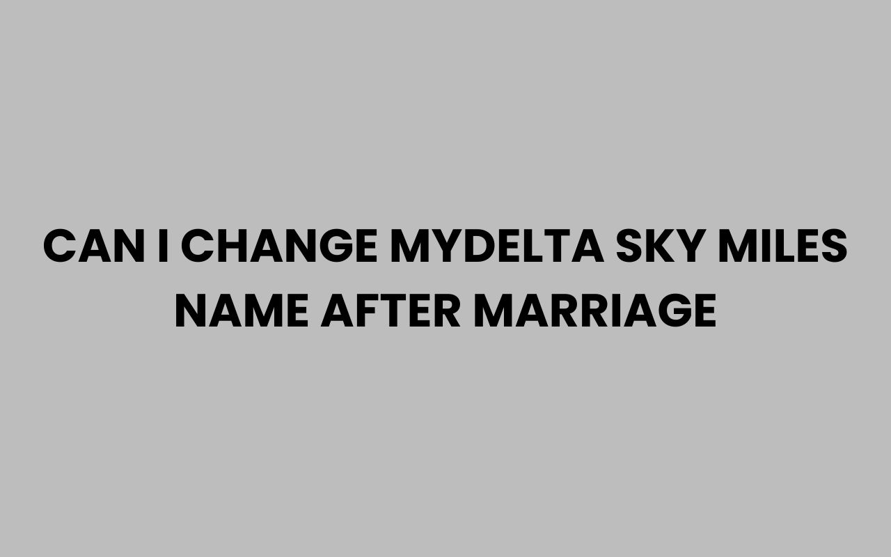 can i change mydelta sky miles name after marriage