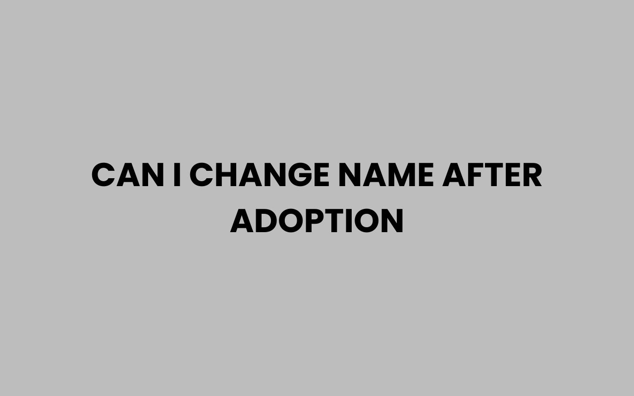can i change name after adoption