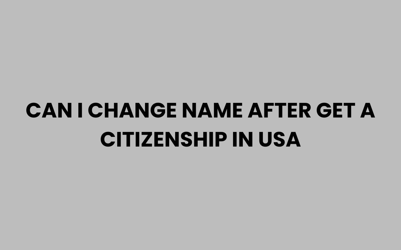 can i change name after get a citizenship in usa