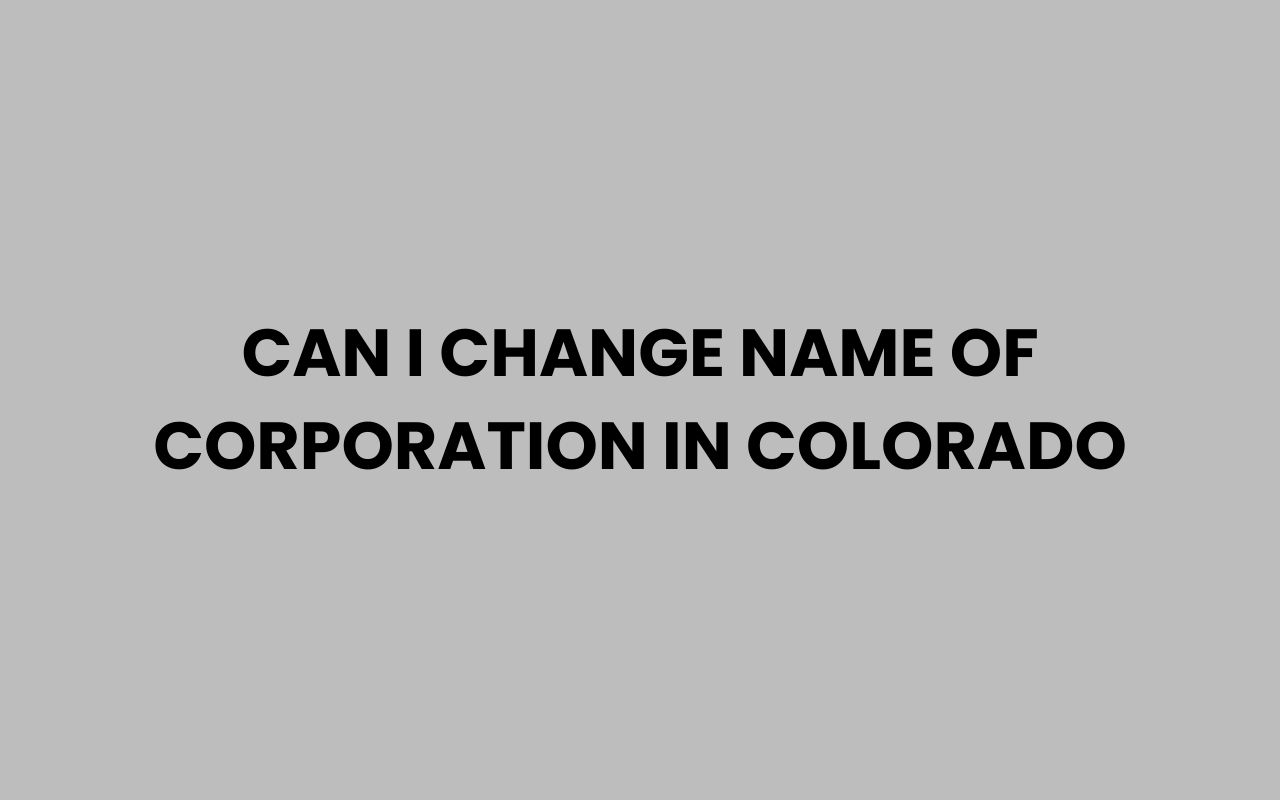 can i change name of corporation in colorado
