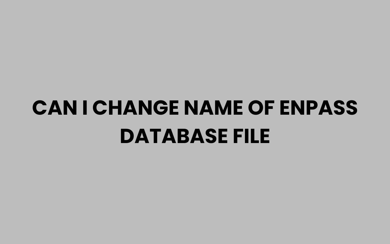 can i change name of enpass database file
