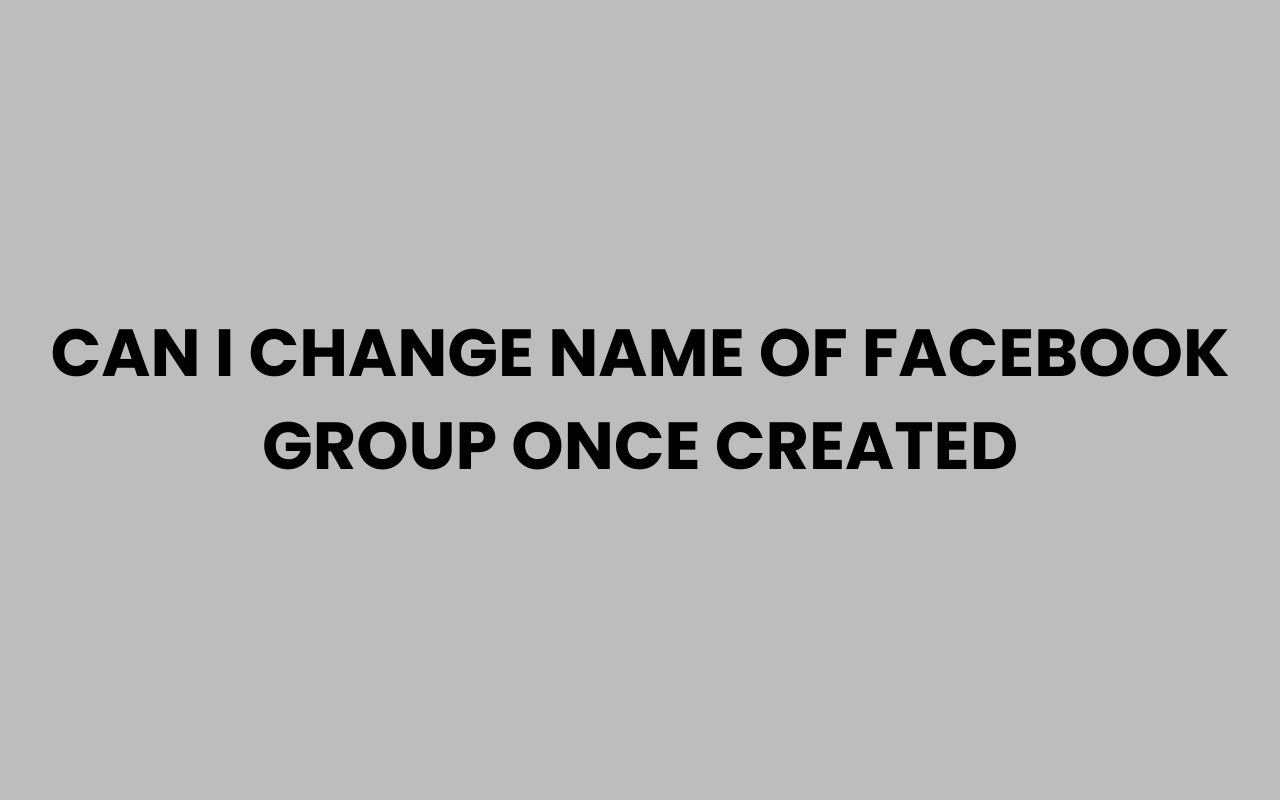 can i change name of facebook group once created