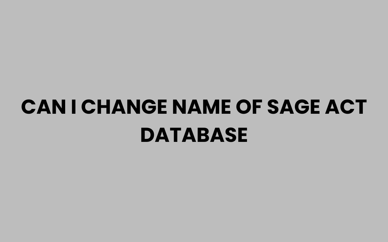 can i change name of sage act database