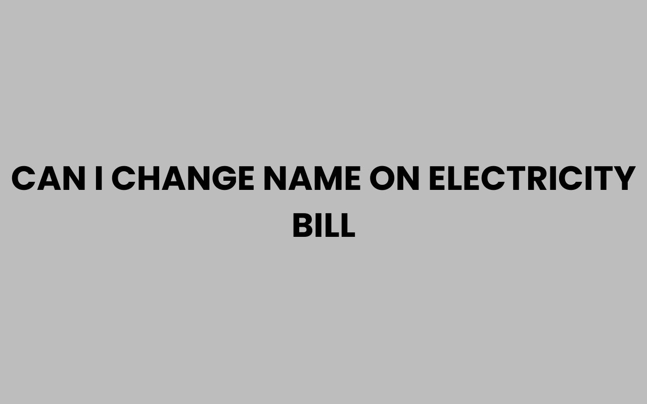 can i change name on electricity bill
