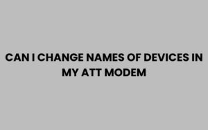 Can I Change Names of Devices in My AT&T Modem Easily?