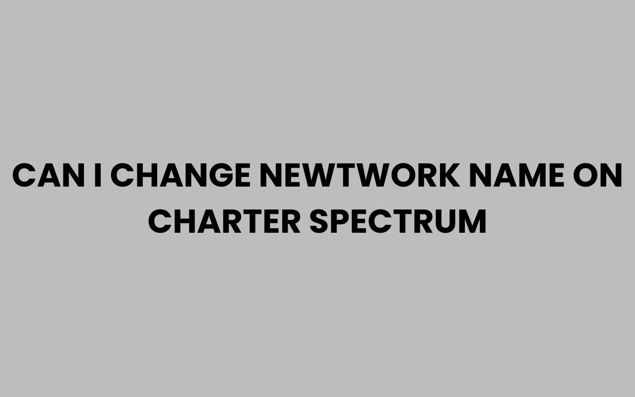 can i change newtwork name on charter spectrum