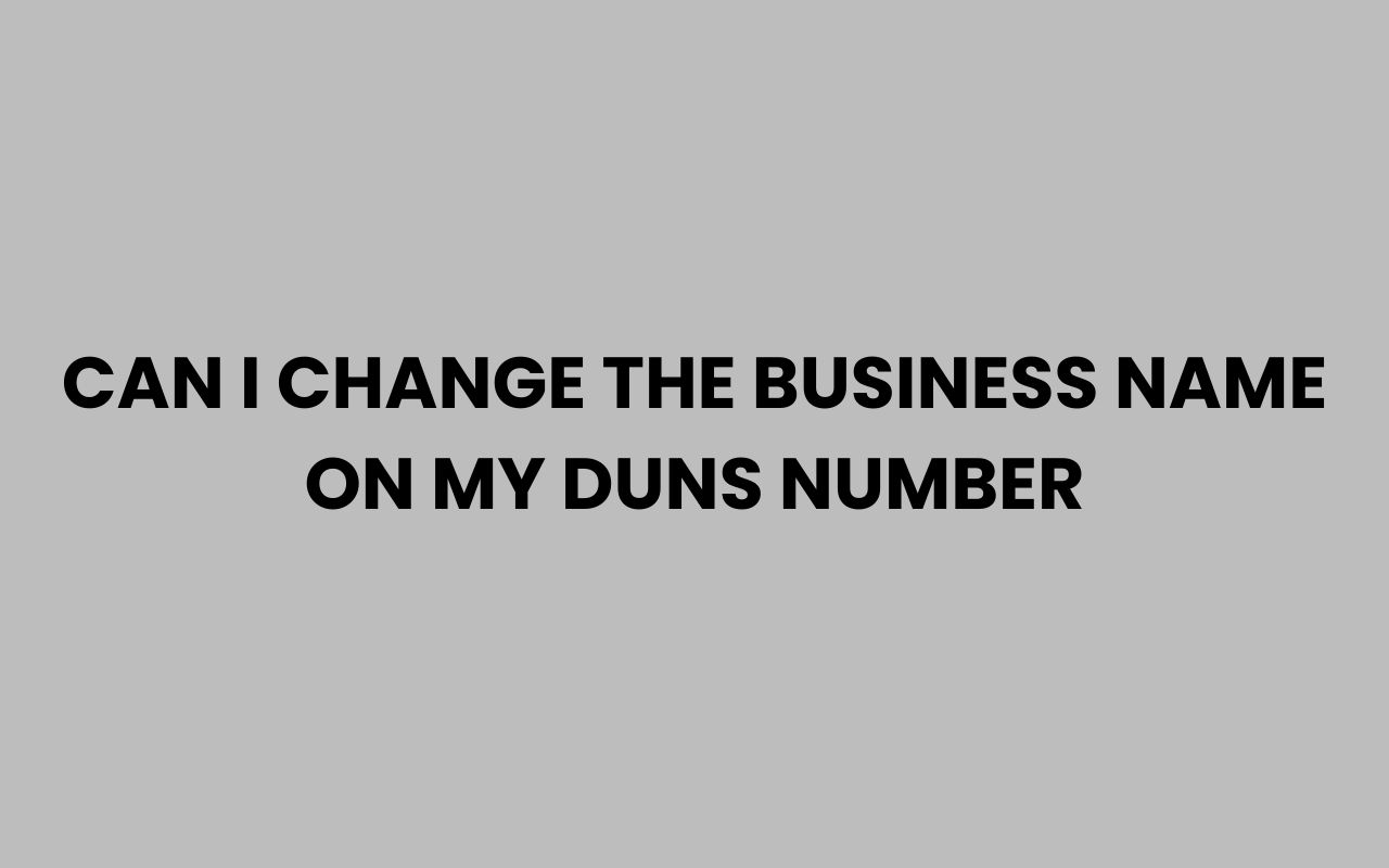 can i change the business name on my duns number