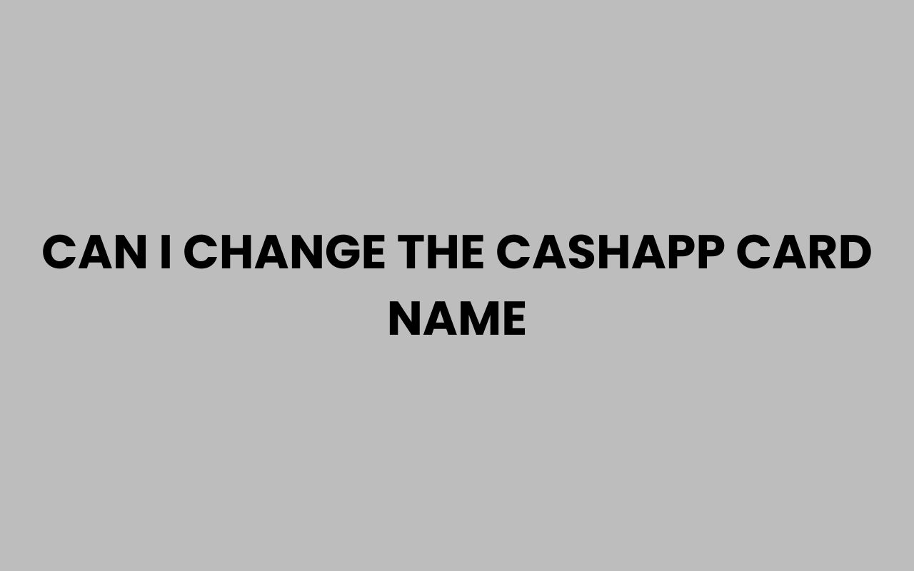 can i change the cashapp card name