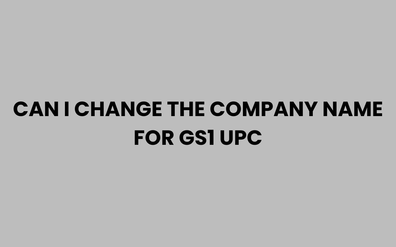 can i change the company name for gs1 upc