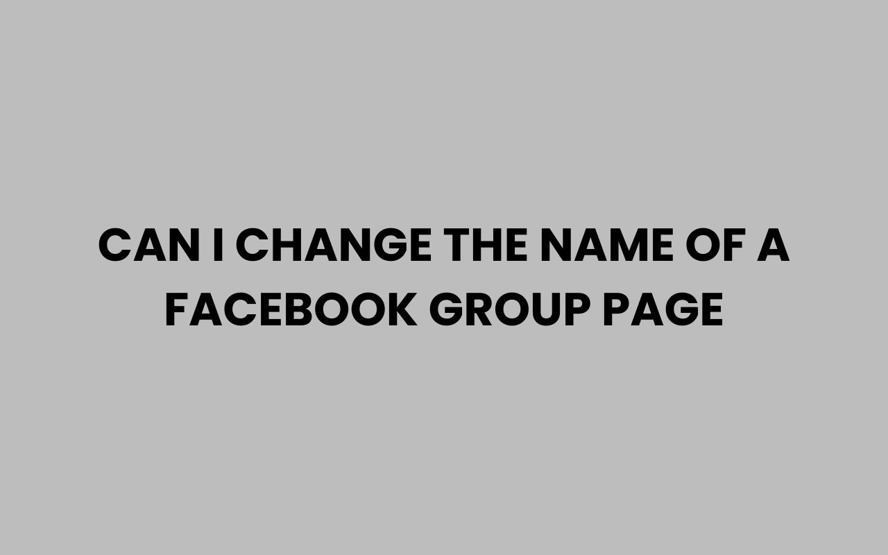 can i change the name of a facebook group page