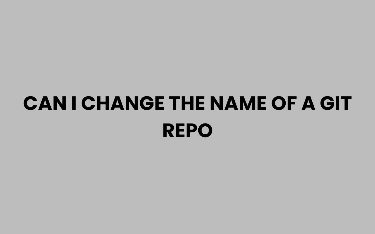Home can i change the name of a git repo