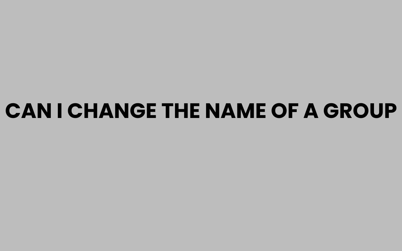 can i change the name of a group