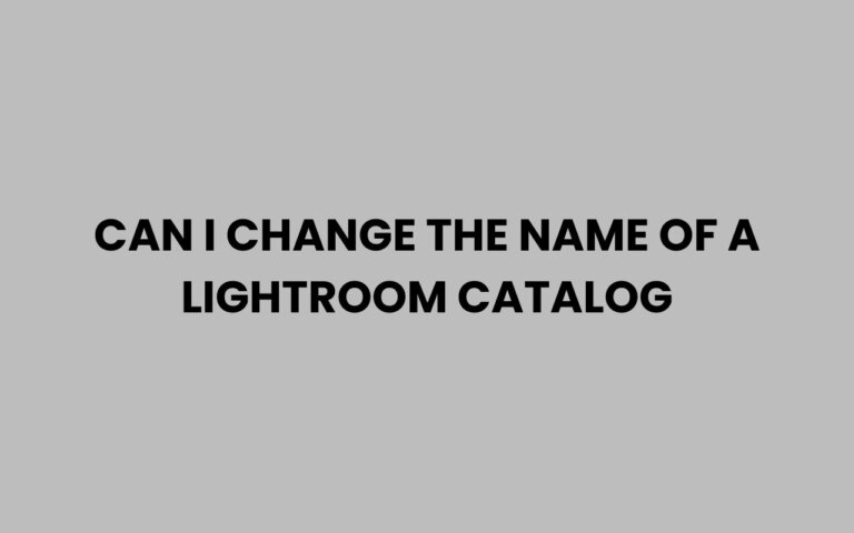 Can I Change the Name of a Lightroom Catalog Easily?