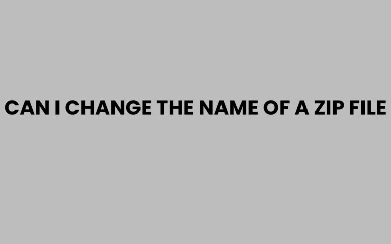 Can I Change the Name of a Zip File? Easy Steps Guide