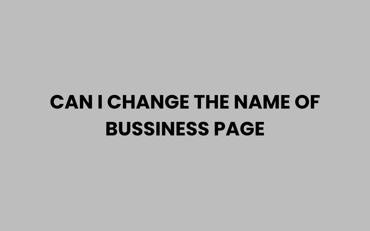 can i change the name of bussiness page
