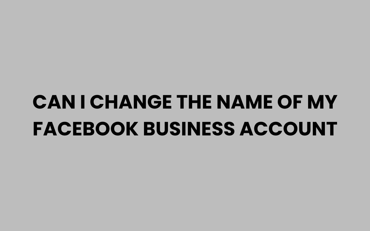 can i change the name of my facebook business account