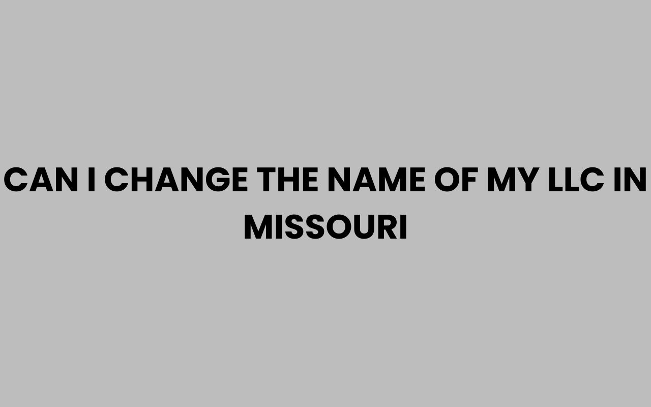 can i change the name of my llc in missouri