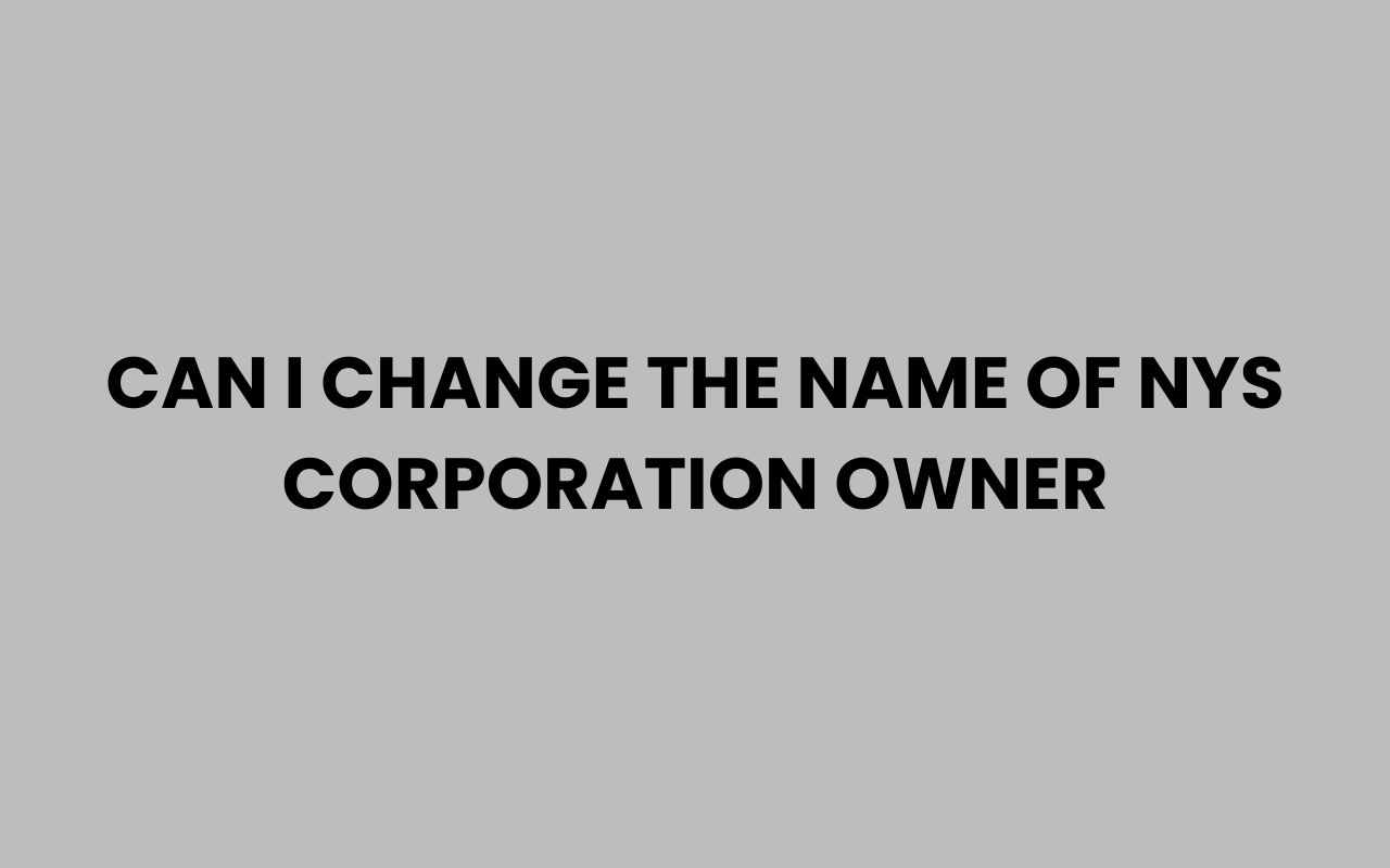 can i change the name of nys corporation owner