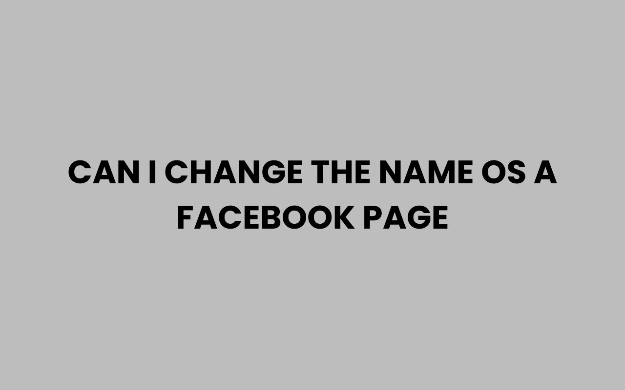 can i change the name os a facebook page