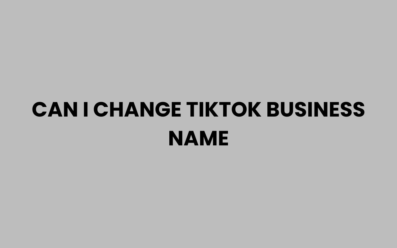 can i change tiktok business name