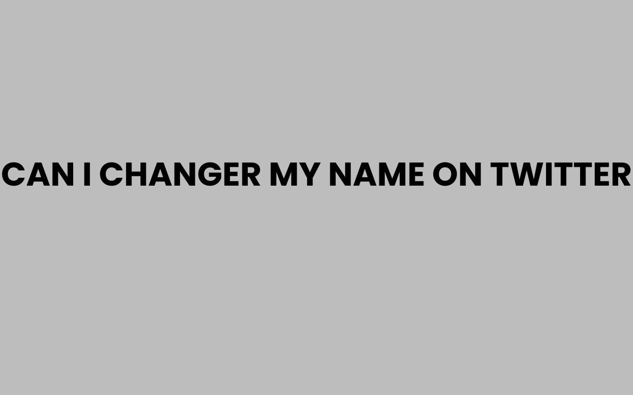 can i changer my name on twitter