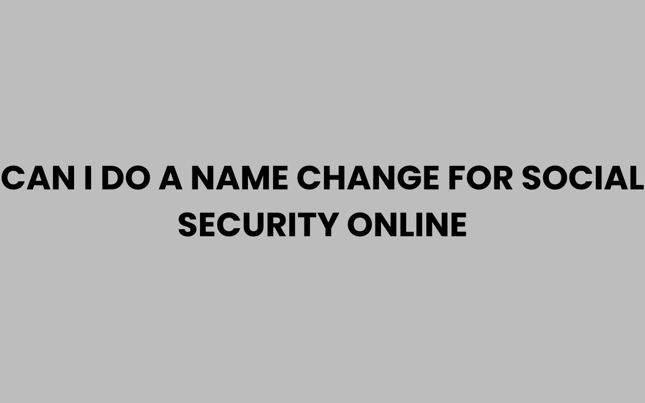 can i do a name change for social security online