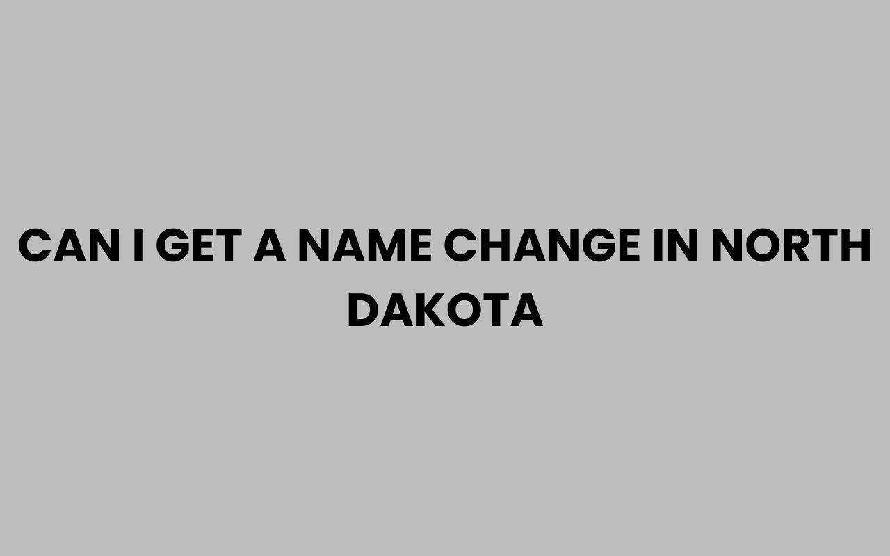 can i get a name change in north dakota