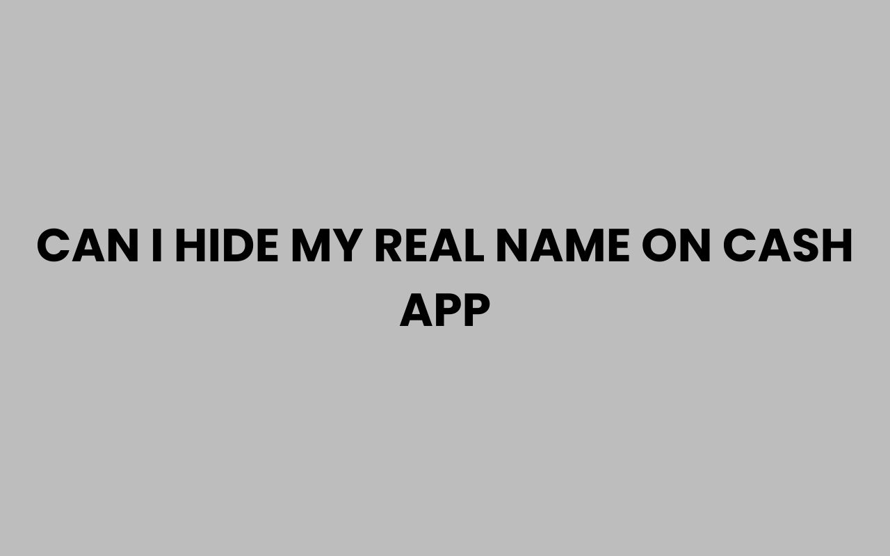 can i hide my real name on cash app