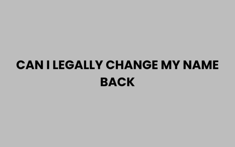 Can I Legally Change My Name Back? Steps and Tips