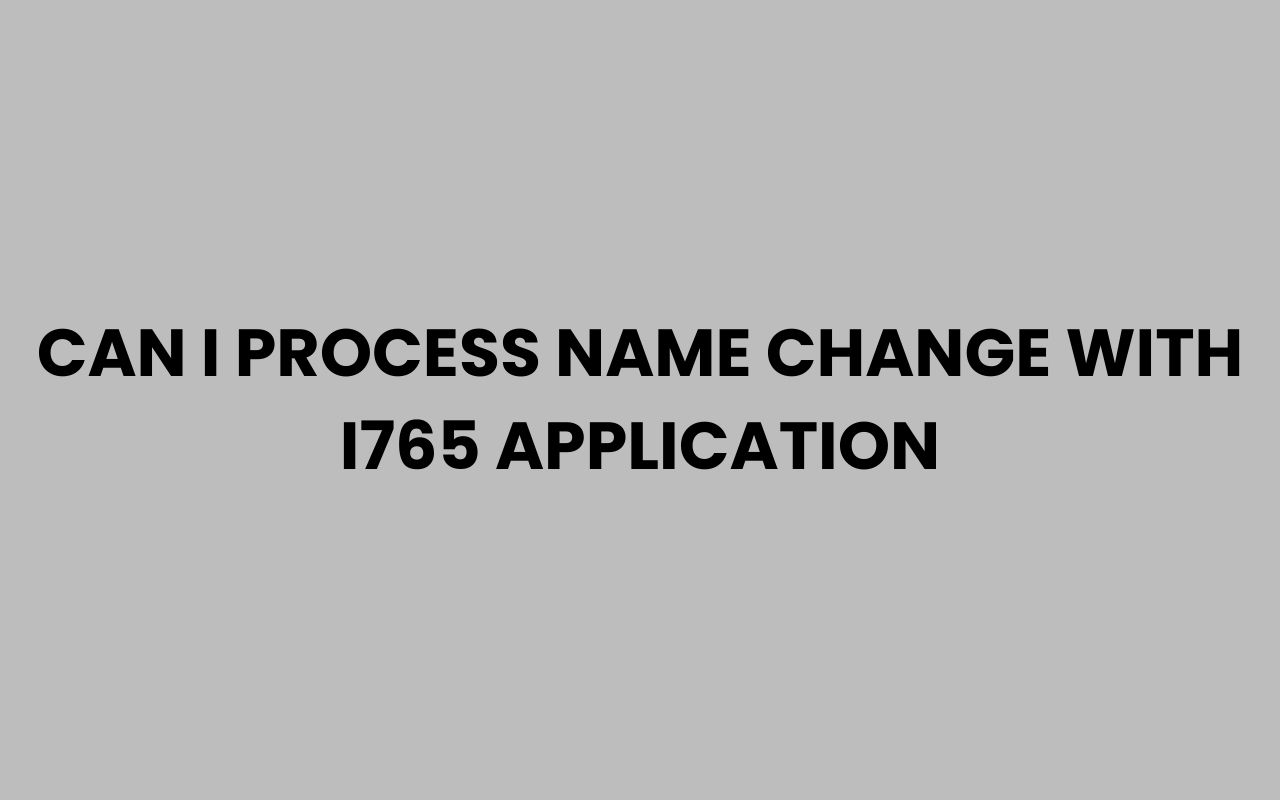 can i process name change with i765 application