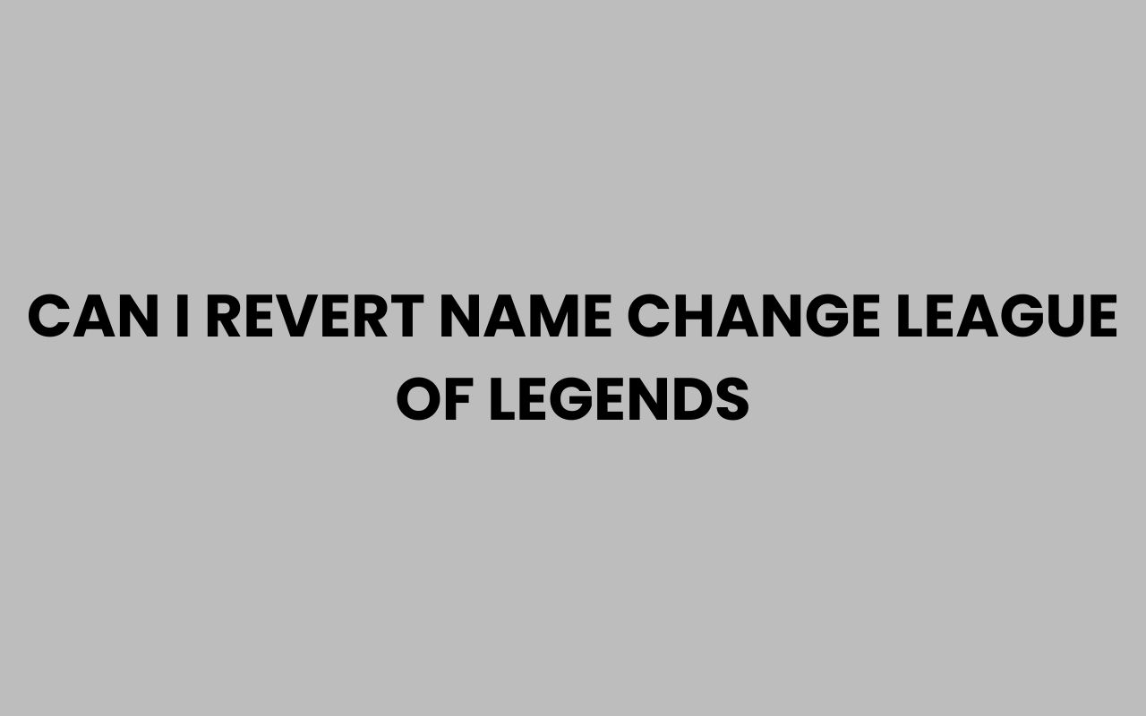 can i revert name change league of legends