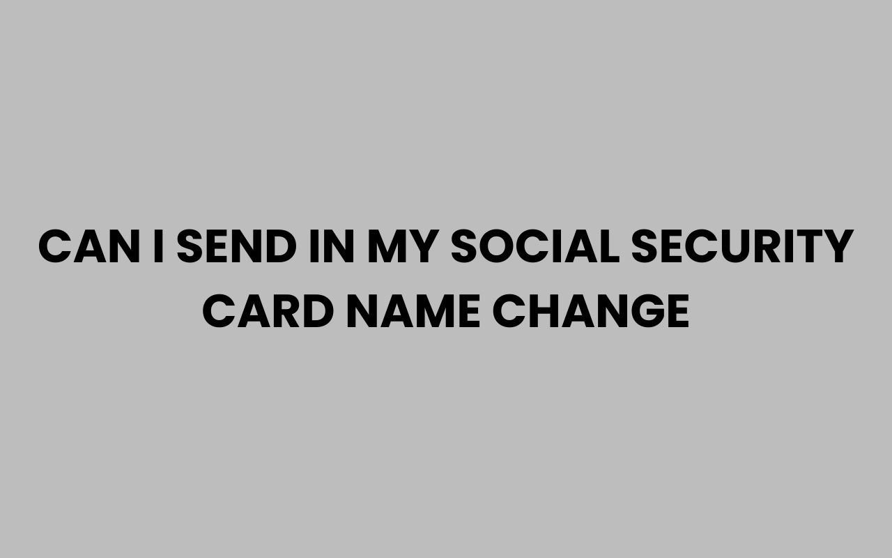 can i send in my social security card name change