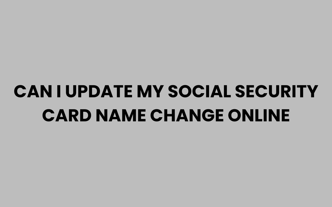 can i update my social security card name change online