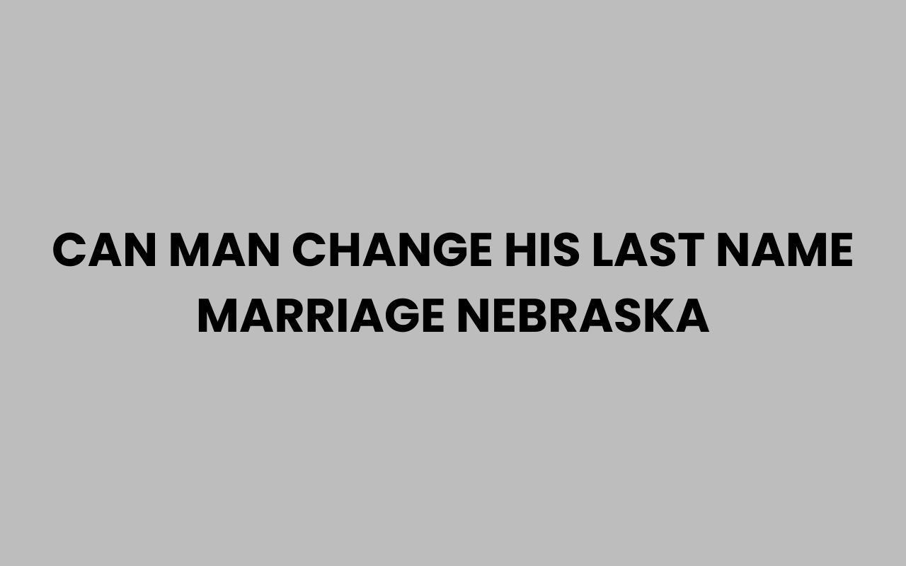 can man change his last name marriage nebraska
