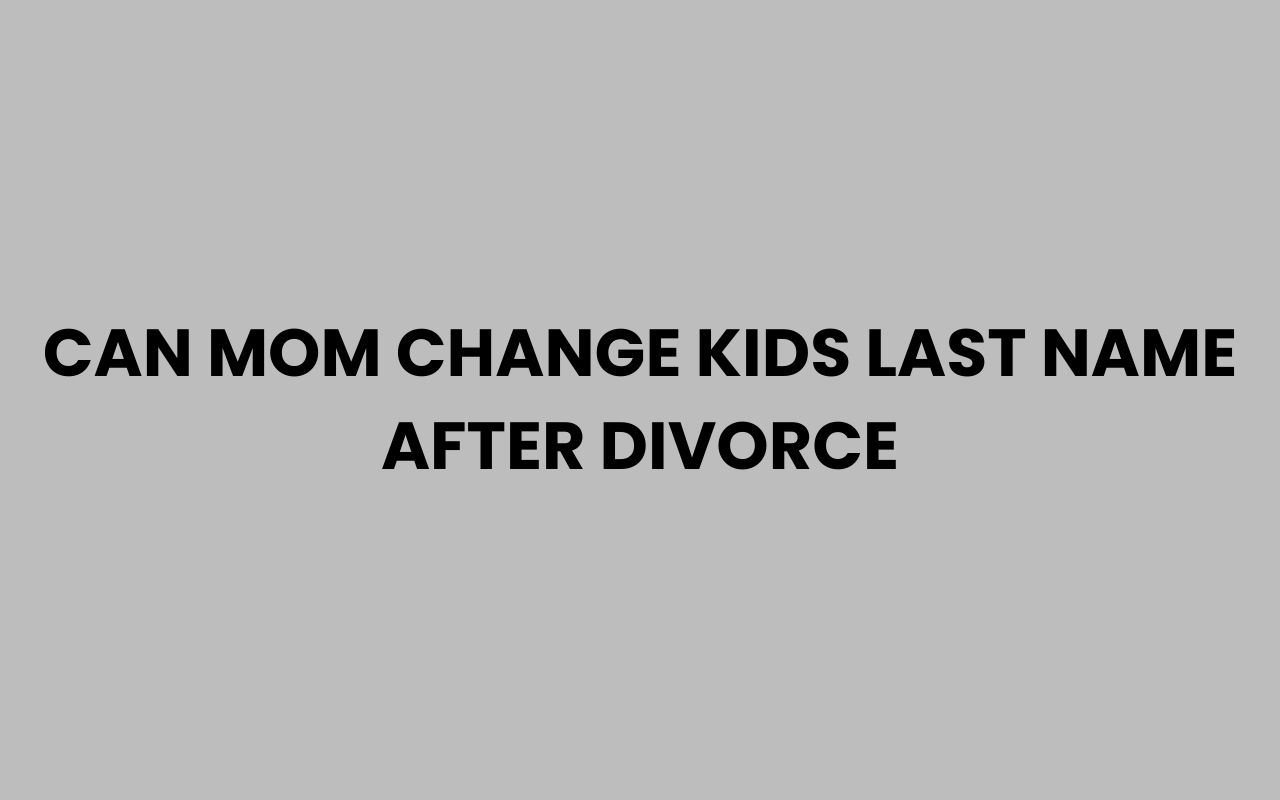 can mom change kids last name after divorce